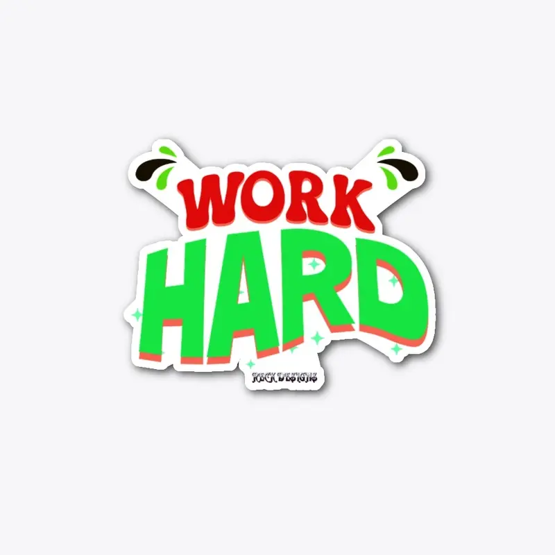 Work Hard